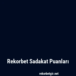 Rekorbet Sadakat Puanları