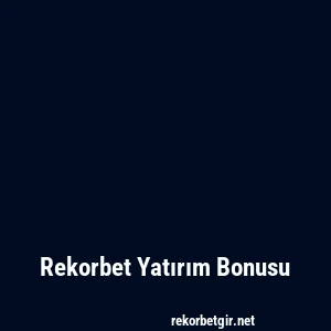 Rekorbet Yatırım Bonusu